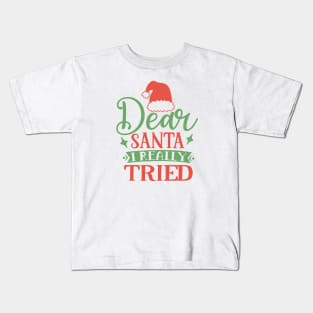 Dear Santa I really tried Kids T-Shirt